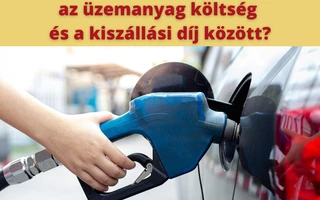 Üzemanyag költség ≠ Kiszállási díjjal