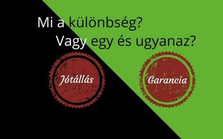 Garancia? Jótállás? 